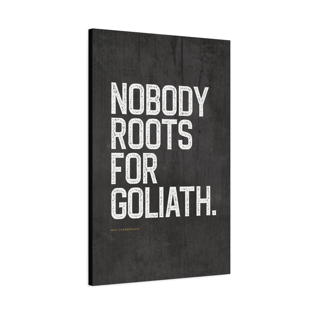 “Nobody Roots for Goliath” Motivational Canvas
