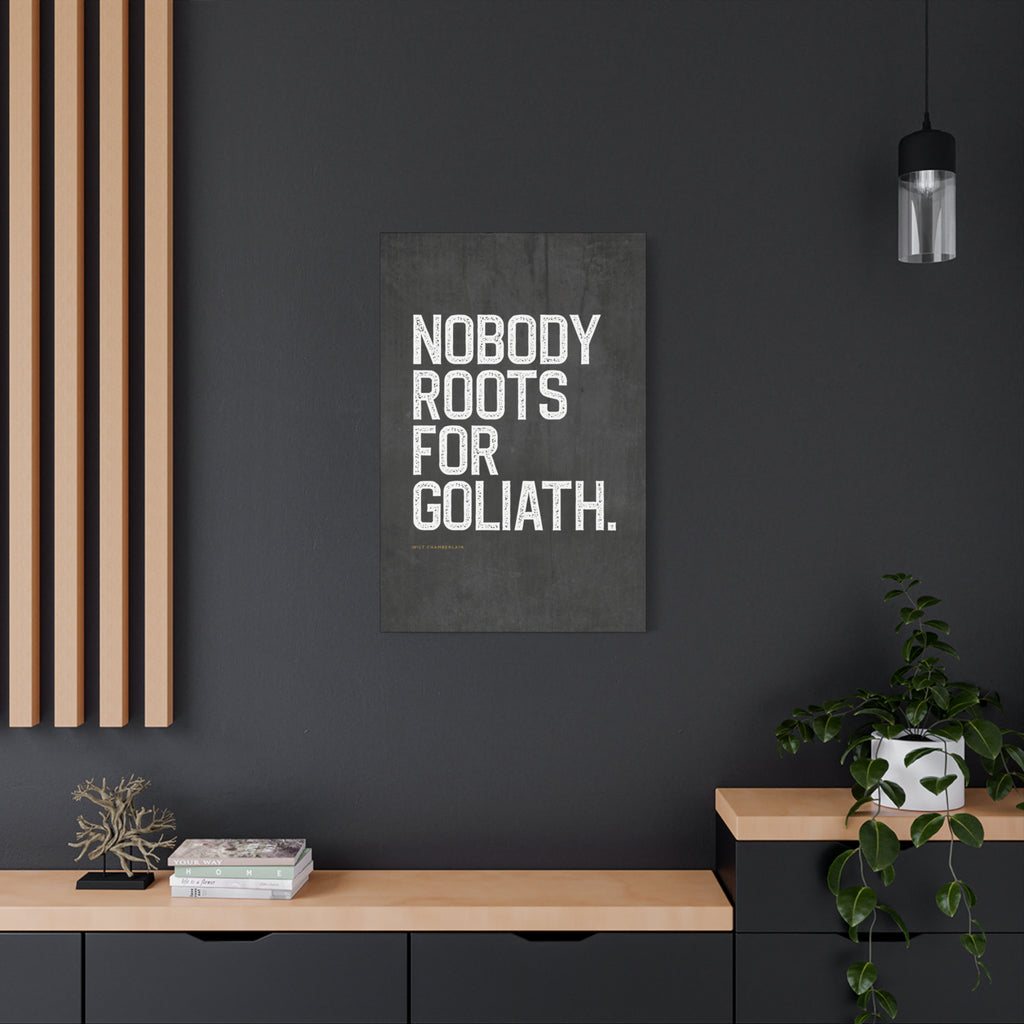 “Nobody Roots for Goliath” Motivational Canvas