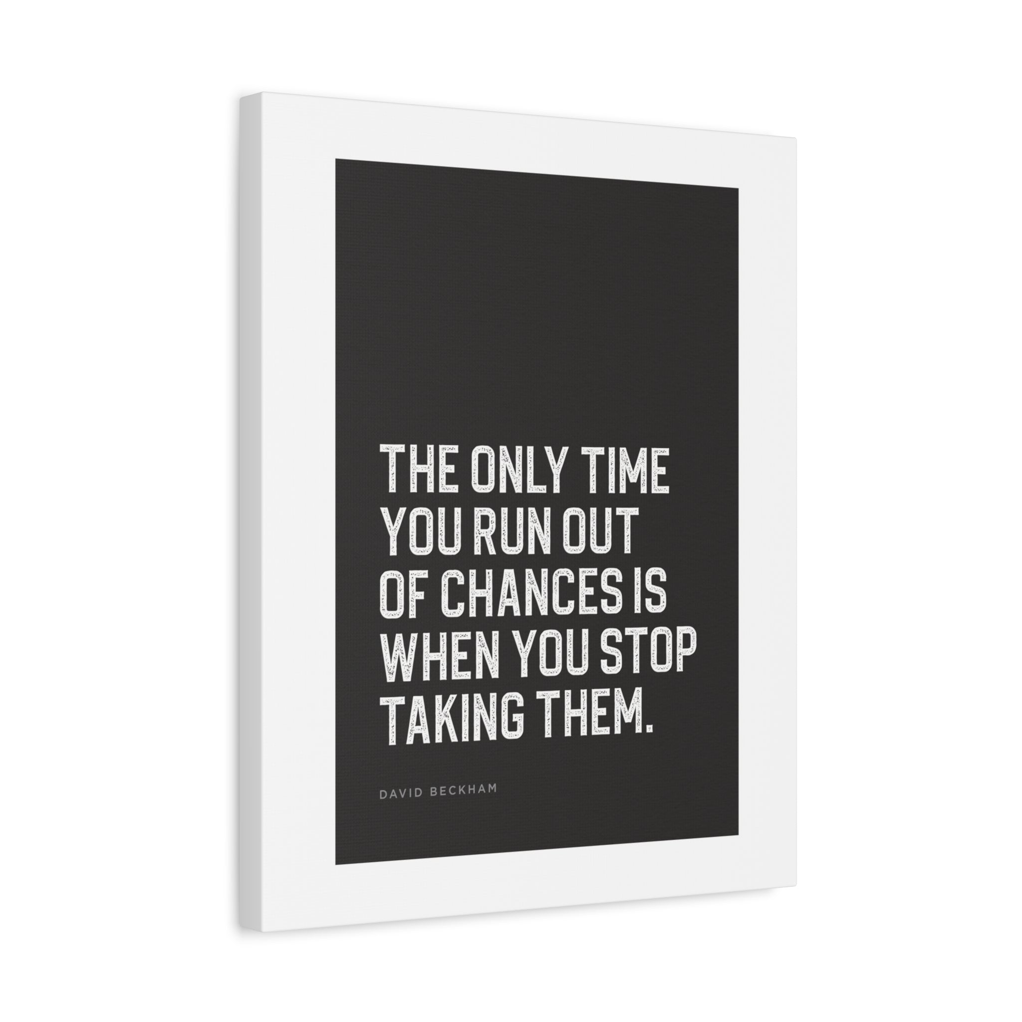 “The Only Time You Run Out of Chances…” Motivational Canvas