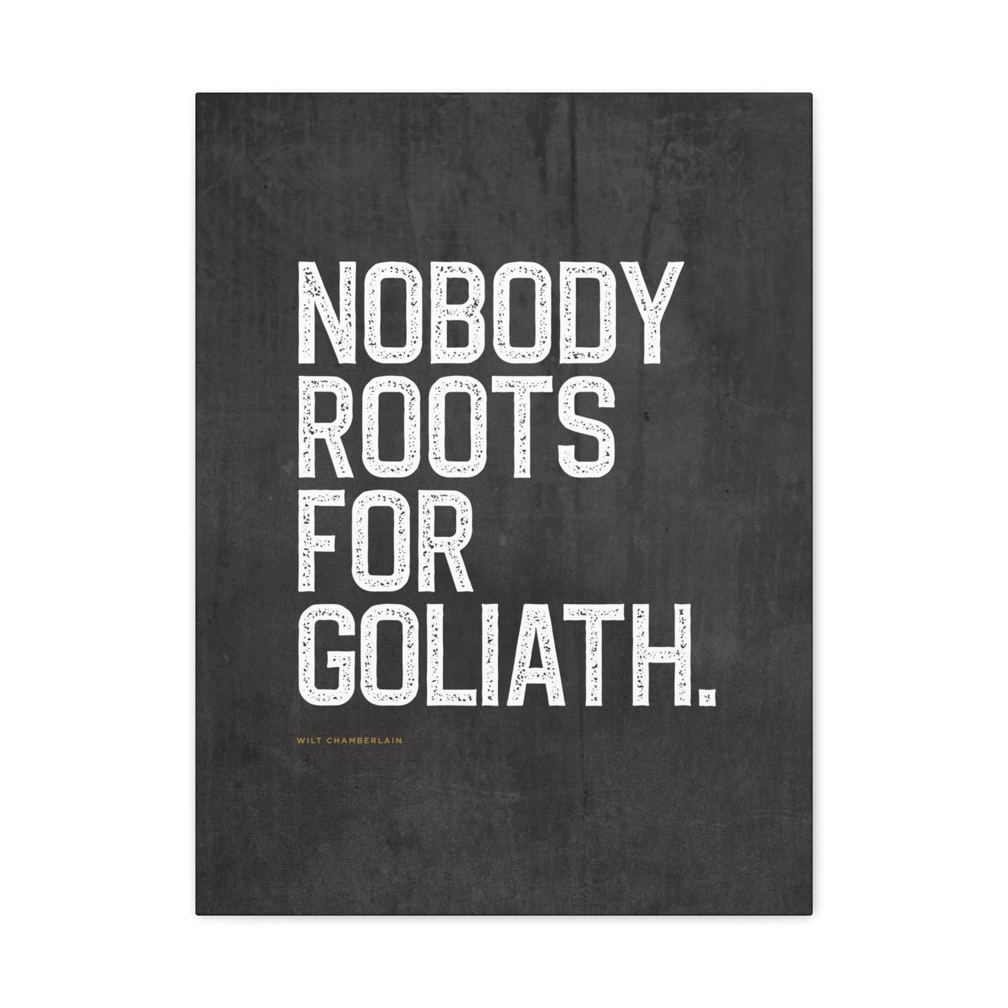 “Nobody Roots for Goliath” Motivational Canvas