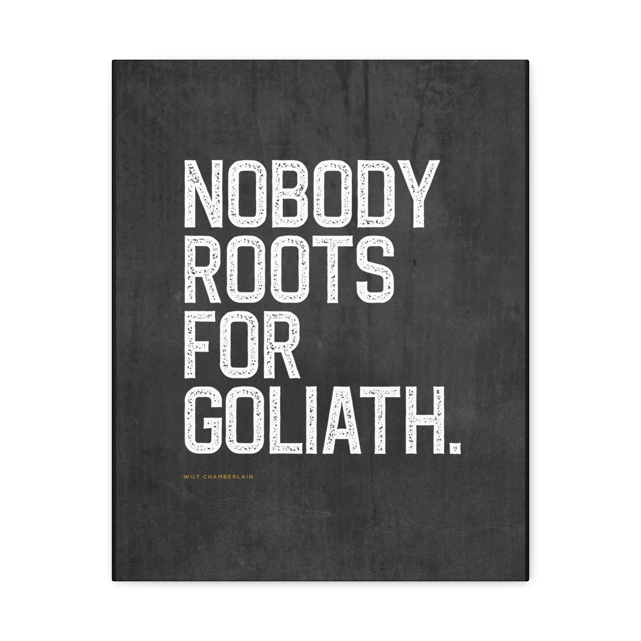 “Nobody Roots for Goliath” Motivational Canvas