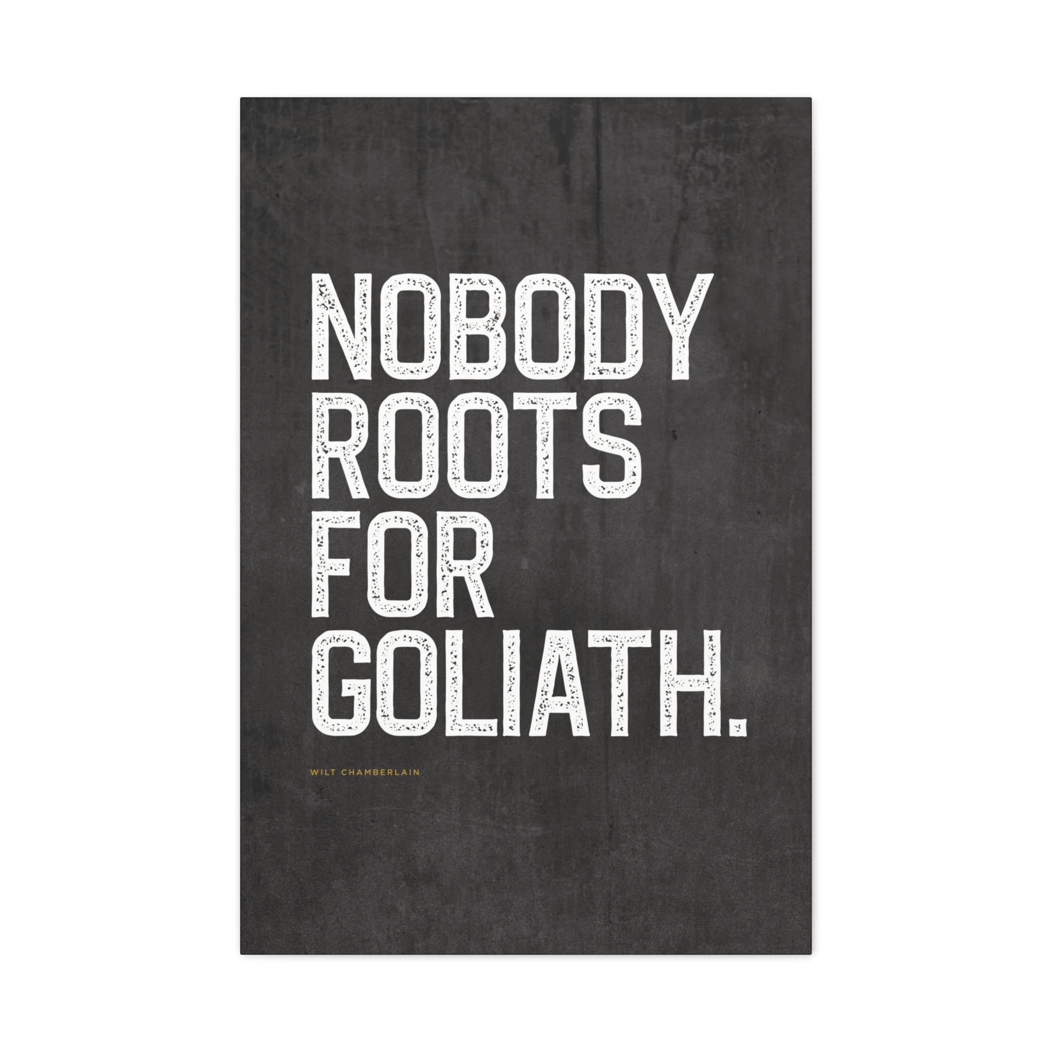 “Nobody Roots for Goliath” Motivational Canvas