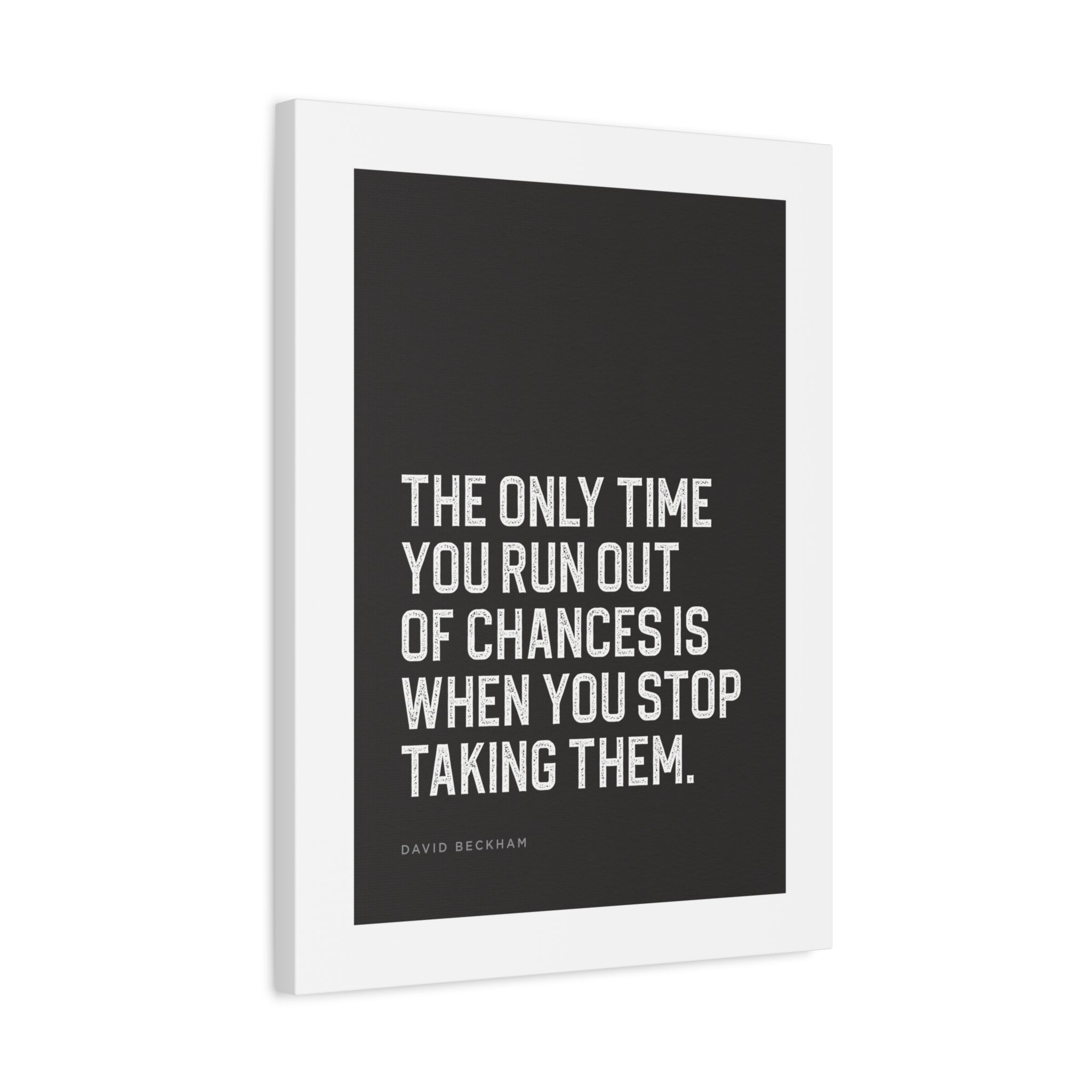 “The Only Time You Run Out of Chances…” Motivational Canvas