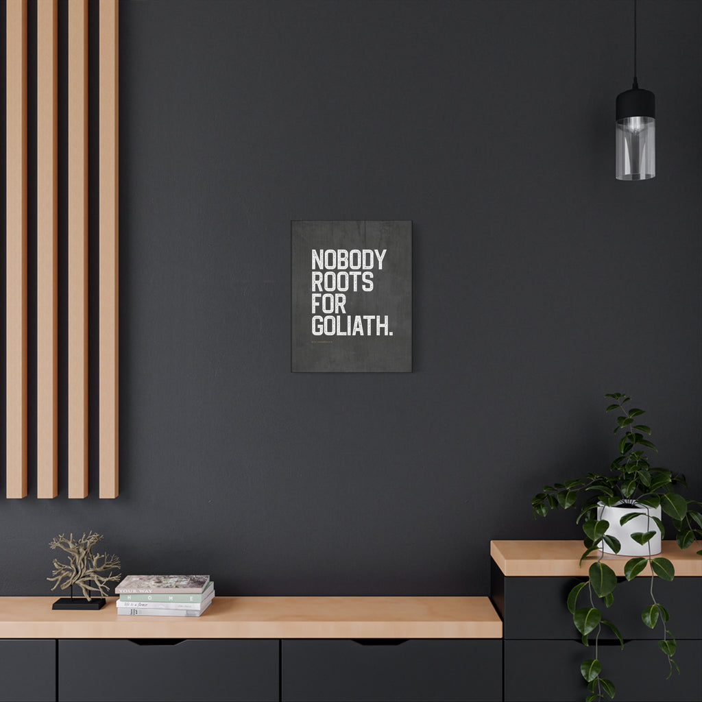 “Nobody Roots for Goliath” Motivational Canvas
