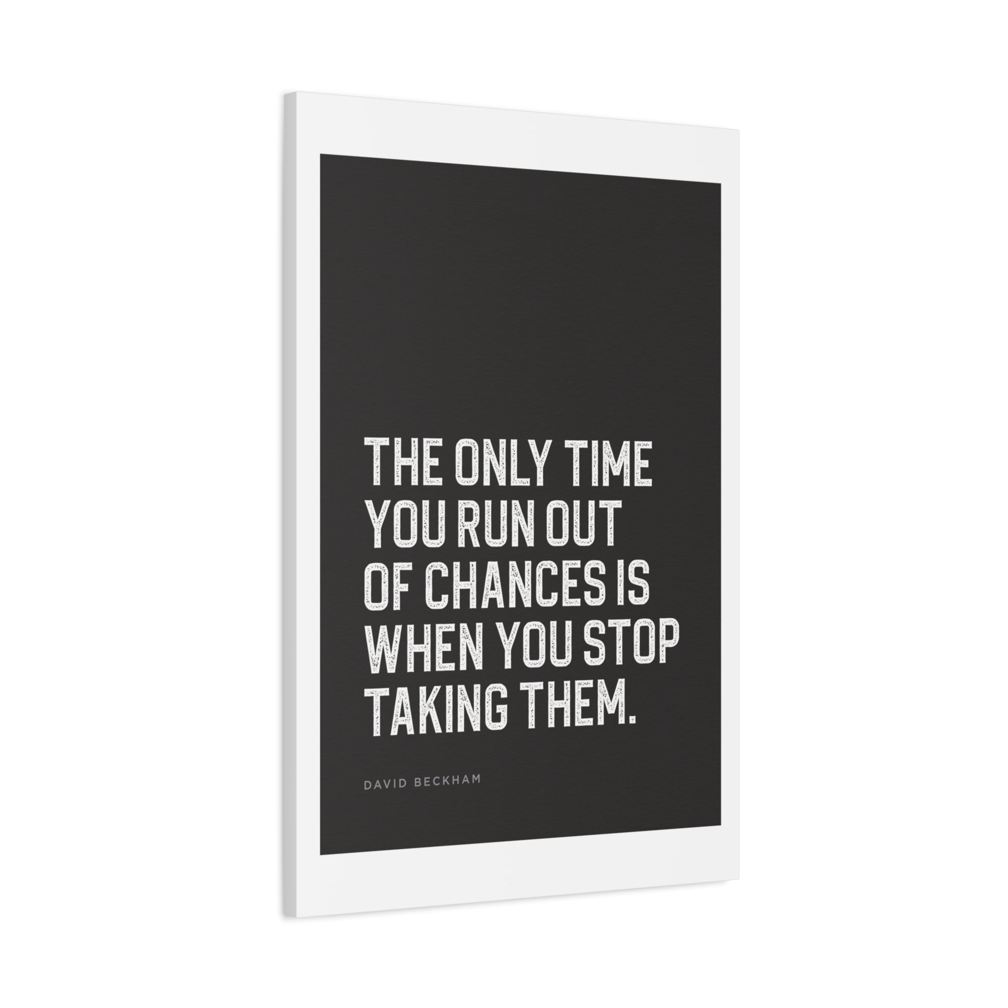 “The Only Time You Run Out of Chances…” Motivational Canvas